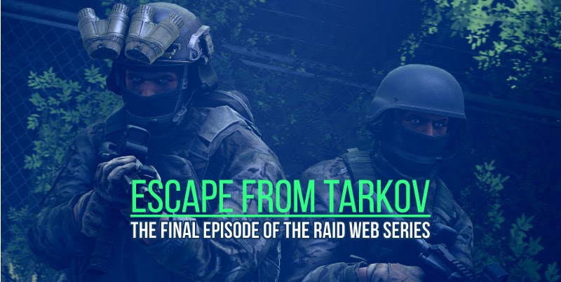 Escape from Tarkov: The Final Episode of the Raid Web Series