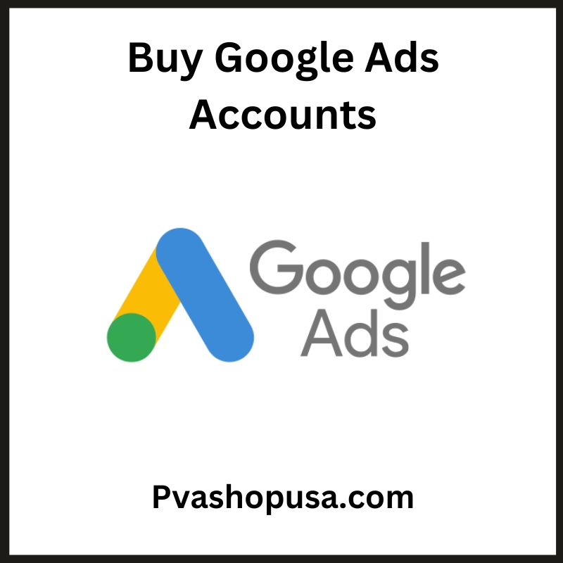 Buy Google Ads Accounts - 100% Verified And Fully Prepared Accounts