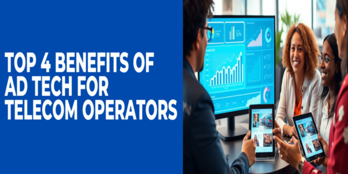 Top 4 Benefits of Ad Tech for Telecom Operators