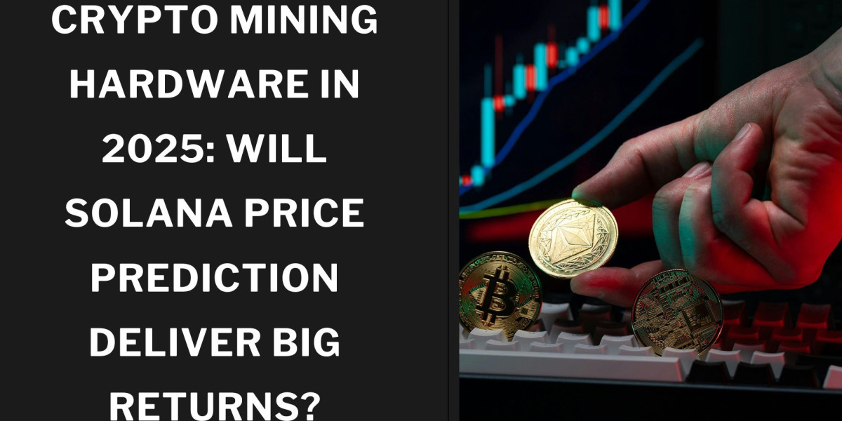 Crypto Mining Hardware in 2025 Will Solana Price Prediction Deliver Big Returns