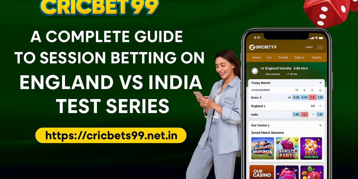 A Complete Guide to Session Betting on Cricbet99 – England vs India Test Series