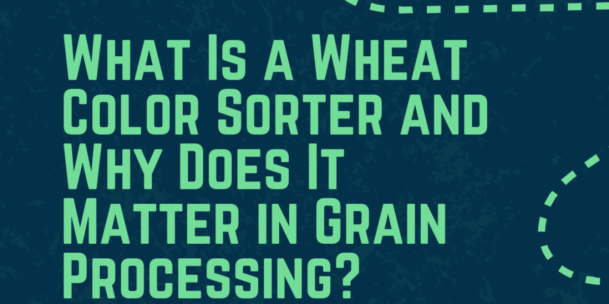 What Is a Wheat Color Sorter and Why Does It Matter in Grain Processing?
