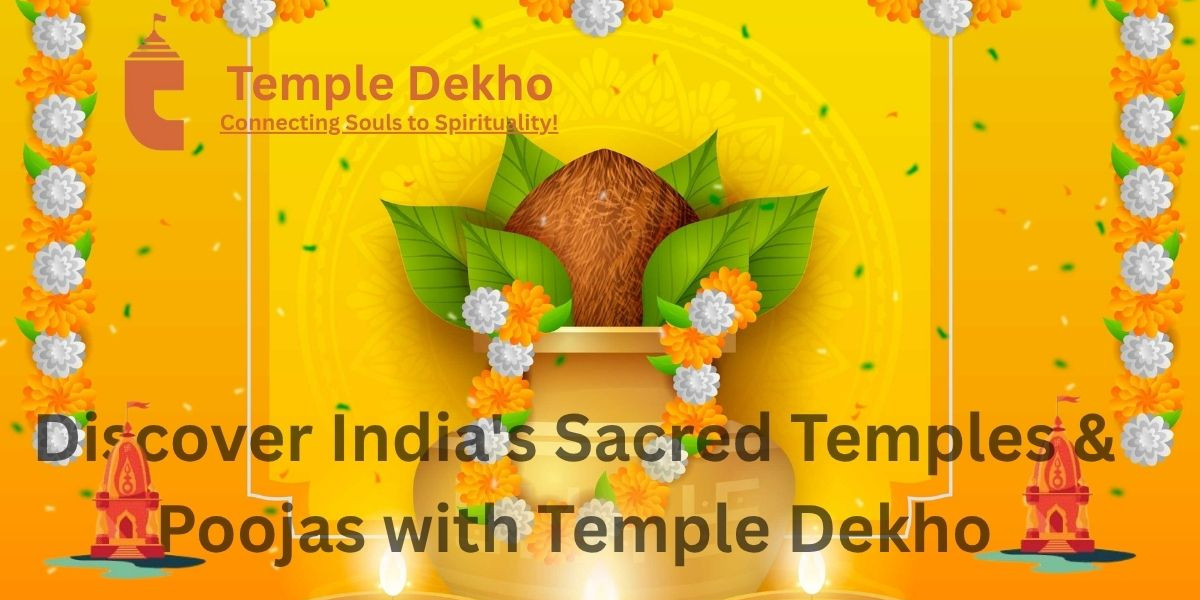 Discover India's Sacred Temples & Poojas with Temple Dekho