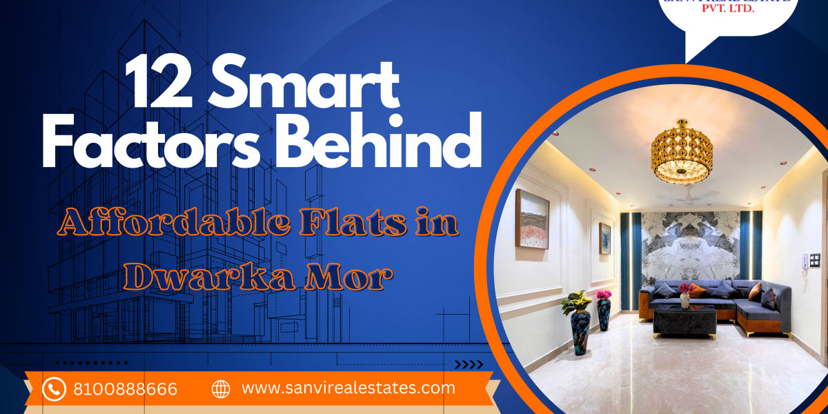 12 Smart Factors Behind Affordable Flats in Dwarka Mor