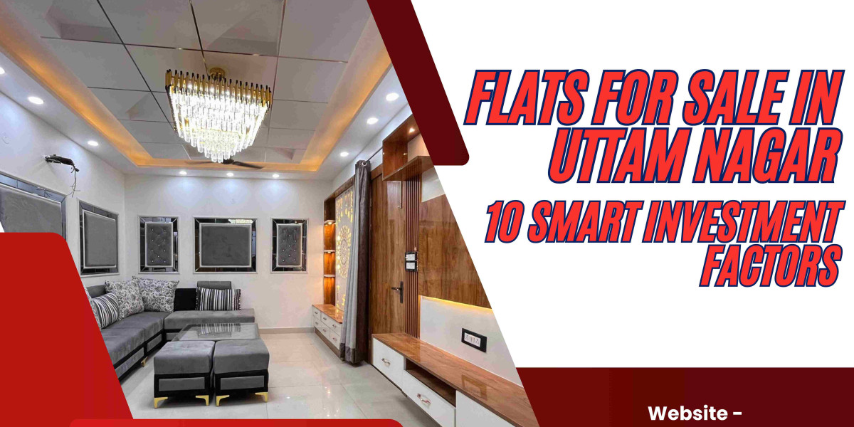 Flats for Sale in Uttam Nagar 10 Smart Investment Factors