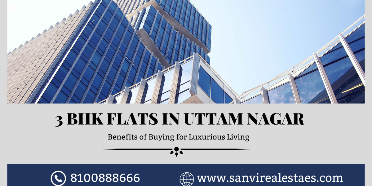 3 BHK Flats in Uttam Nagar Benefits of Buying for Luxurious Living