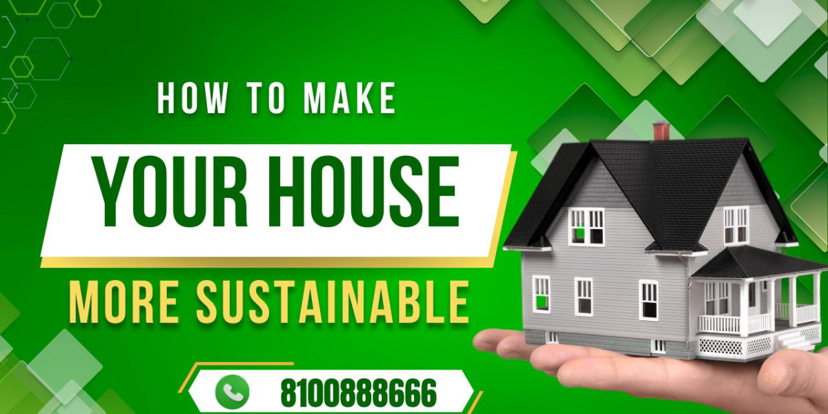 How to Make Your House More Sustainable