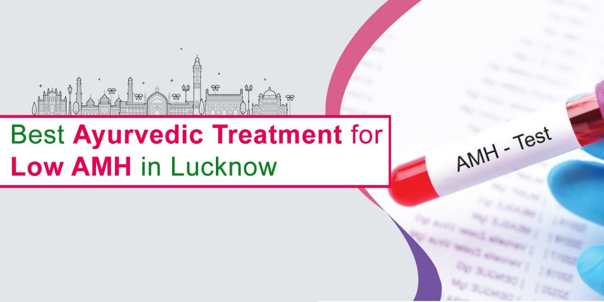 Best Ayurvedic Treatment for Low AMH in Lucknow