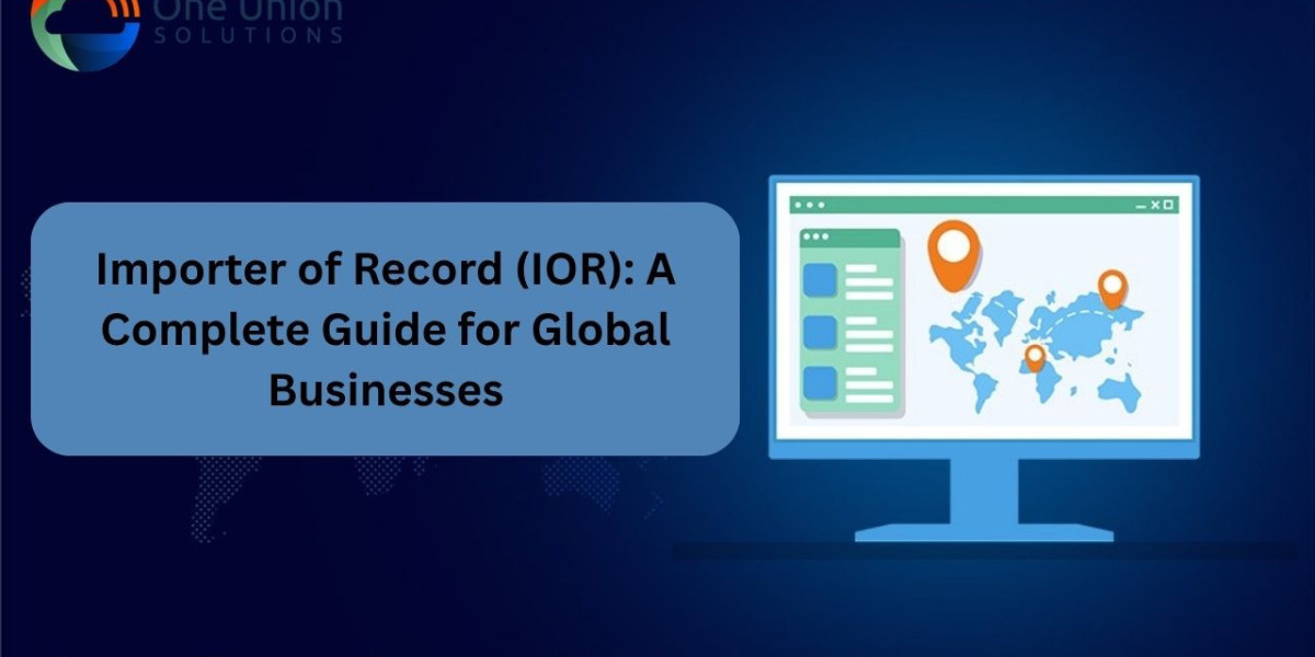 Importer of Record (IOR): A Complete Guide for Global Businesses