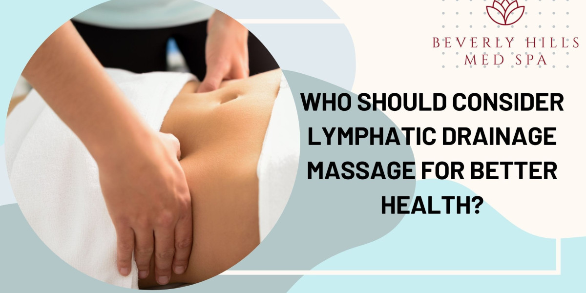 Who Should Consider Lymphatic Drainage Massage for Better Health?